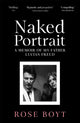 Naked Portrait, A Memoir of my Father Lucian Freud 9781035024926 Rose Boyt
