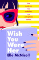 Wish You Were Her 9781035027873 Elle McNicoll