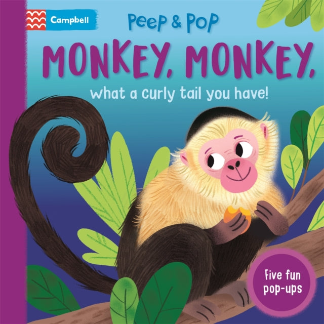 Book cover of: Monkey, Monkey, What A Curly Tail You Have!. By: Campbell Books