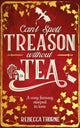 Can't Spell Treason Without Tea 9781035030996 Rebecca Thorne