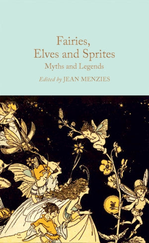 Fairies, Elves and Sprites, Myths and Legends