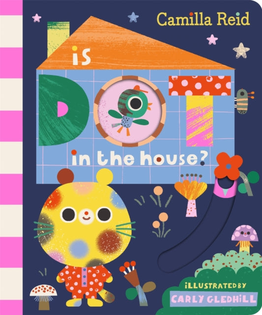 Is Dot in the House?, A Sliding Tab and Mirror Book for Toddlers 9781035031719 Camilla Reid