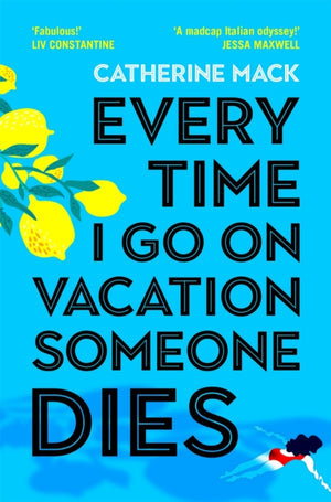 Every Time I Go on Vacation, Someone Dies, Escape to the Amalfi Coast in the summer’s freshest, sharpest and funniest mystery