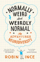 Book cover of: Normally Weird and Weirdly Normal. By: Robin Ince
