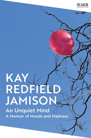 Unquiet Mind, A Memoir of Moods and Madness