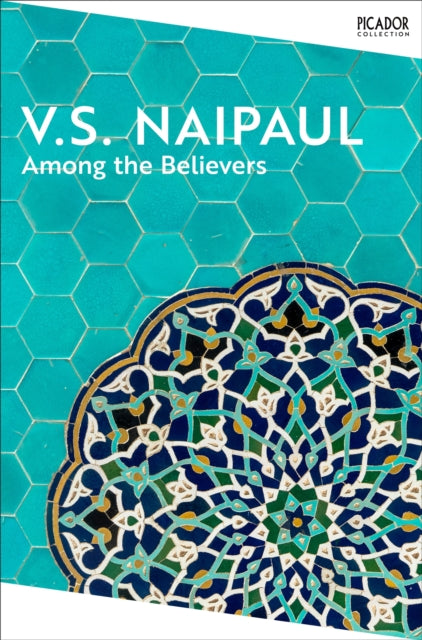 Among the Believers 9781035039050 V. S. Naipaul