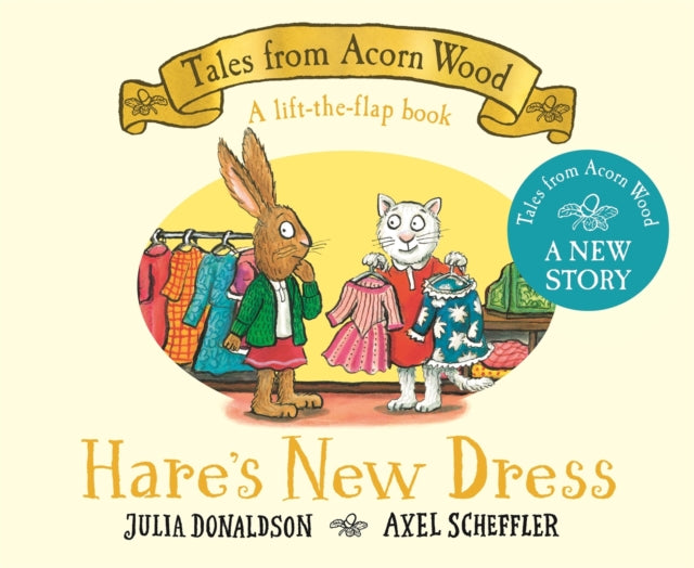 Hare's New Dress, A brand new Tales from Acorn Wood story 9781035044962 Julia Donaldson
