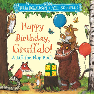 Happy Birthday, Gruffalo!, A lift-the-flap book with a pop-up ending!