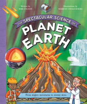 Spectacular Science of Planet Earth, From mighty mountains to stormy skies