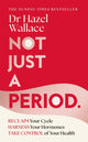 Book cover of: Not Just a Period. By: Hazel Wallace