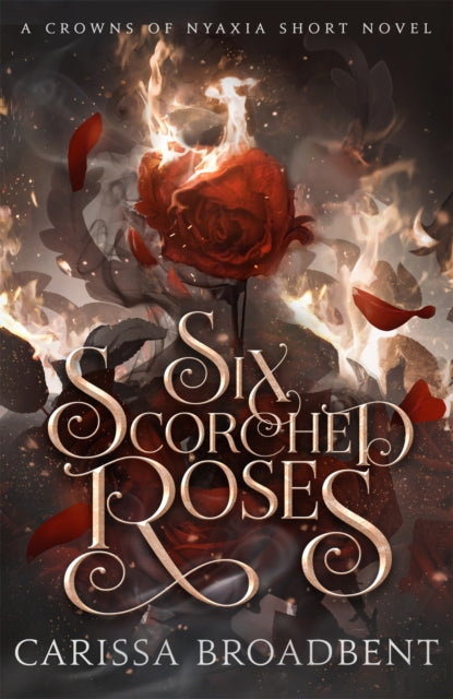 Six Scorched Roses 9781035051779 Carissa Broadbent