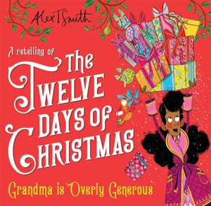 Grandma is Overly Generous, A Retelling of the Twelve Days of Christmas