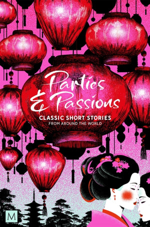 Parties and Passions, Classic Short Stories from Around the World