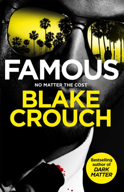 Book cover of: Famous. By: Blake Crouch