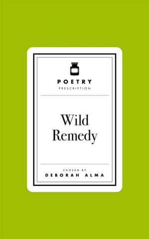 Poetry Prescription: Wild Remedy