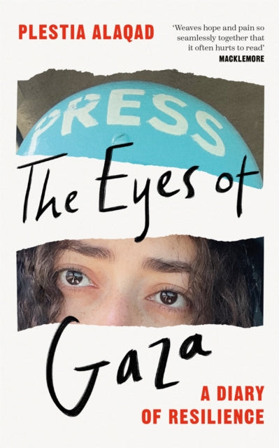 Eyes of Gaza, A Diary of Resilience 9781035070251 Plestia Alaqad