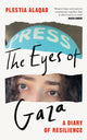 Eyes of Gaza, A Diary of Resilience 9781035070251 Plestia Alaqad