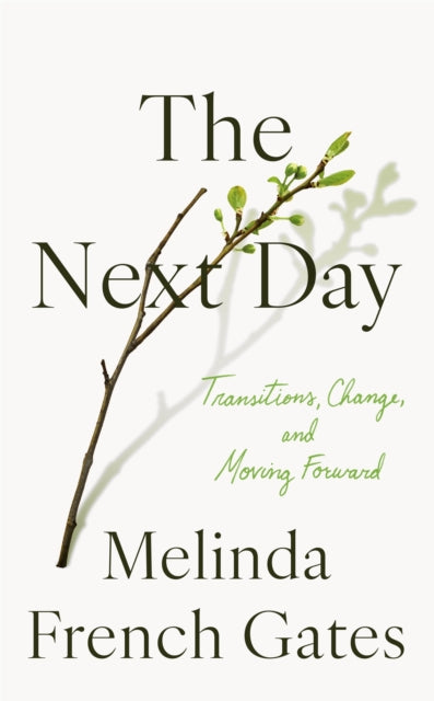 Next Day, Transitions, Change, and Moving Forward 9781035073542 Melinda Gates