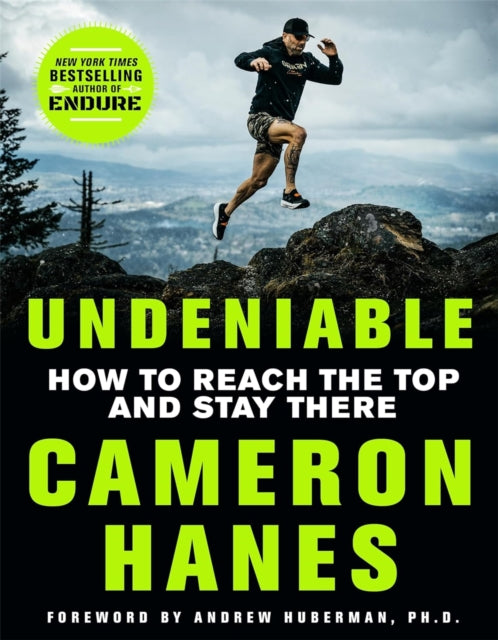 Undeniable, How to Reach the Top and Stay There 9781035079124 Cameron Hanes