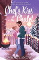 Chef's Kiss at the Chalet 9781035080335 SNOW, SOOKIE