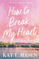 Book cover of: How to Break My Heart