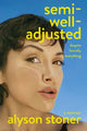 Book cover of: Semi-Well-Adjusted Despite Literally Everything