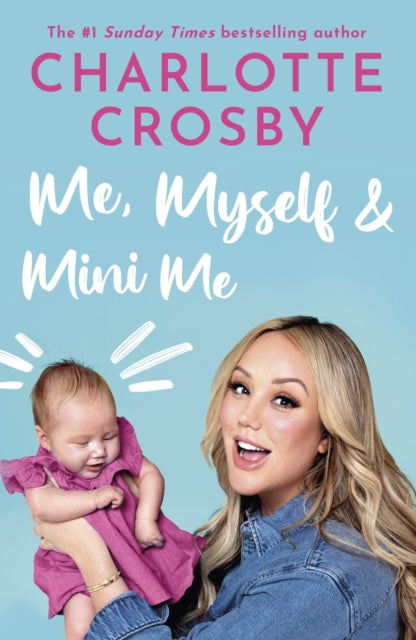 Book cover of: Me, Myself and Mini Me. By: Charlotte Crosby