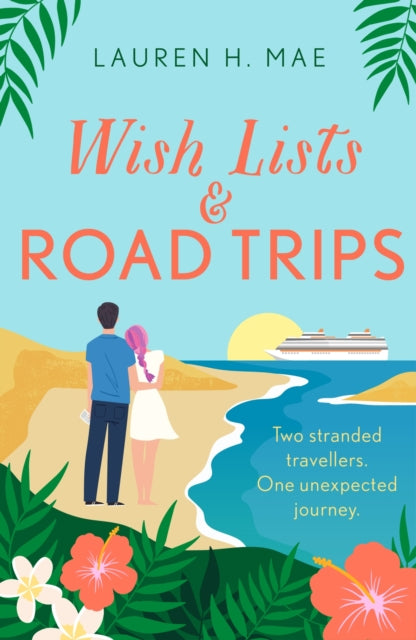 Book cover of: Wish Lists and Road Trips. By: Lauren H. Mae
