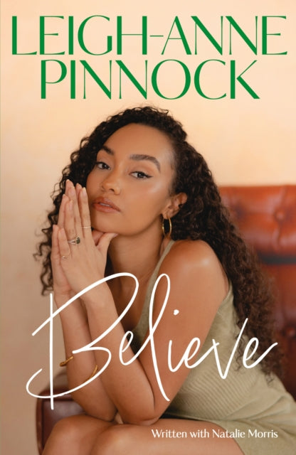 Book cover of: Believe. By: Leigh-Anne Pinnock