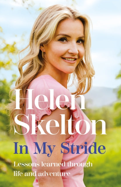 In My Stride, Lessons learned through life and adventure 9781035410637 Helen Skelton