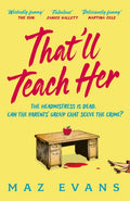 That'll Teach Her, One dead headmistress. Four suspects. Only the parents’ chat group can solve the crime...
