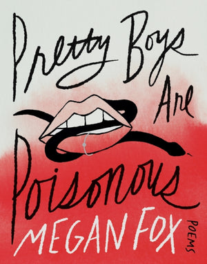 Pretty Boys Are Poisonous, Poems: A Collection of F**ked Up Fairy Tales
