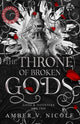 Throne of Broken Gods, The MUST-READ second book in Amber Nicole's dark romantasy series! 9781035414536 Amber V. Nicole