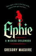 Elphie, the spellbinding prequel to WICKED, the bestselling book that inspired the movie