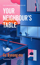 Your Neighbour's Table, An incisive and timely Korean bestseller about marriage, community and motherhood 9781035416486 Gu Byeong -Mo