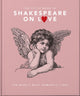 Book cover of: Little Book of Shakespeare on Love. By: Orange Hippo!