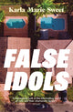 False Idols, Escape to LA with this unmissable book club thriller for fans of Emma Cline 9781035422067 Karla Marie Sweet