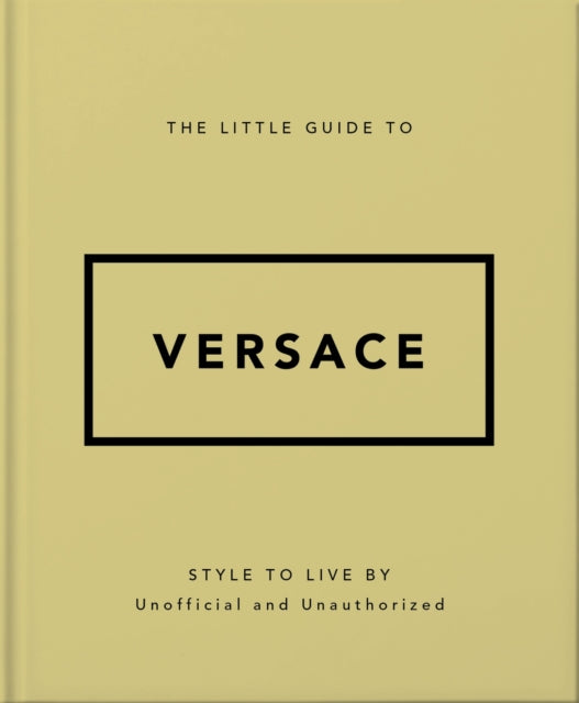 Little Guide to Versace, Style to Live By 9781035422418 Orange Hippo!