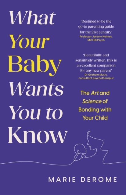 Book cover of: What Your Baby Wants You to Know. By: Marie Derome