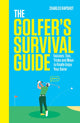 Golfer's Survival Guide, THE PERFECT CHRISTMAS GIFT FOR GOLF-LOVERS 9781035425488 Charles Rapshot