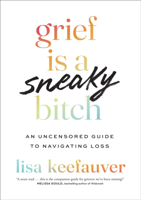 Book cover of: Grief is a Sneaky Bitch. By: Lisa Keefauver