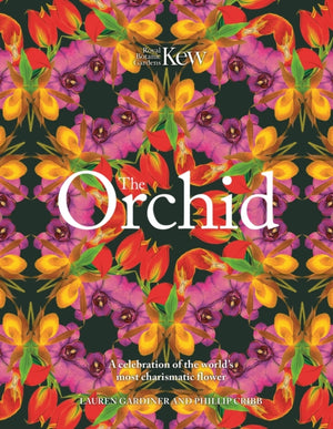 Orchid: Royal Botanic Gardens, Kew, A celebration of the world's most charismatic flower
