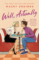 Well, Actually, An utterly delightful and sexy second-chance romance from the author of A Brush With Love! 9781035431304 Mazey Eddings
