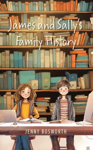 Book cover of: James and Sally's Family History. By: Jenny Bosworth