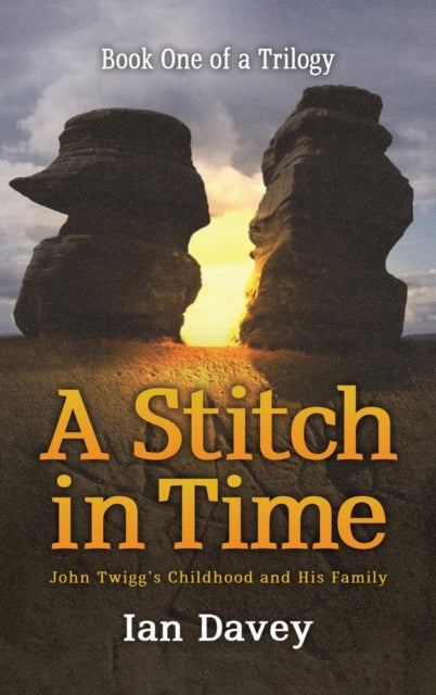 Book cover of: Book One of a Trilogy - A Stitch in Time. By: Ian Davey