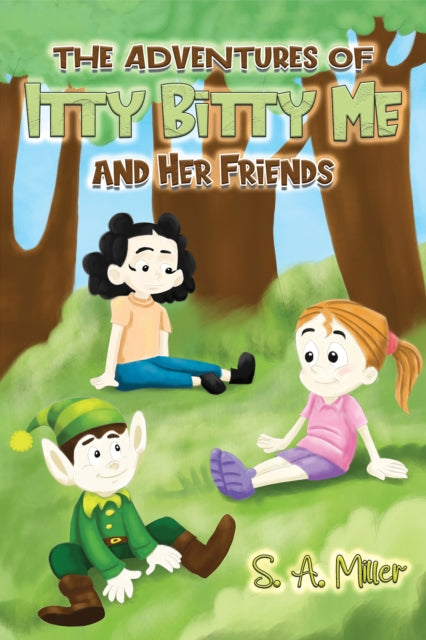 Book cover of: Adventures of Itty Bitty Me and Her Friends