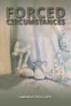Book cover of: Forced Circumstances