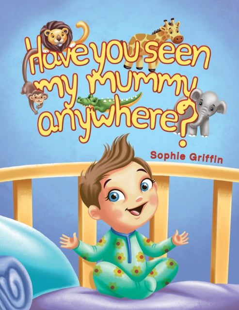 Have You Seen My Mummy Anywhere? 9781035815487 Sophie Griffin