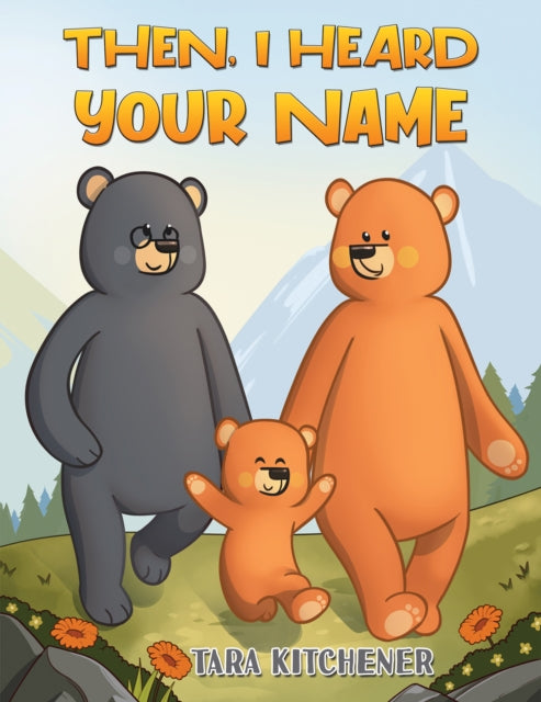 Book cover of: Then, I Heard Your Name. By: Tara Kitchener