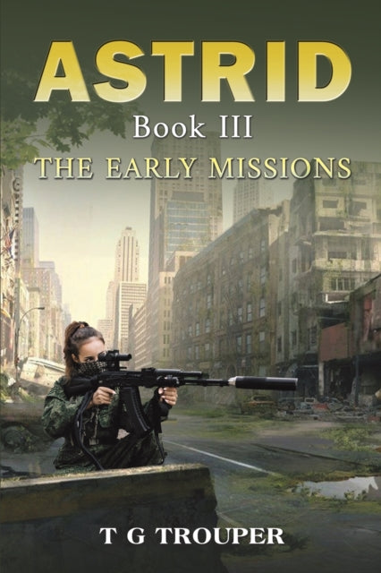 Book cover of: Astrid Book III: The Early Missions. By: T. G. Trouper